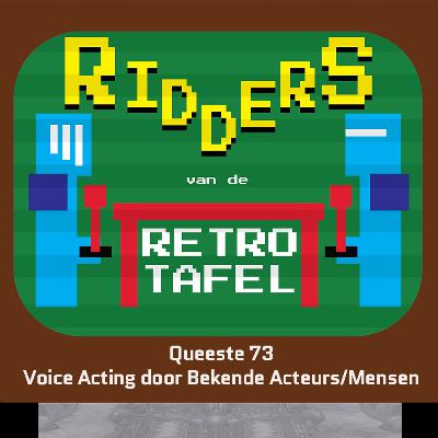 Queeste 73: Voice acting met bekende acteurs/mensen
