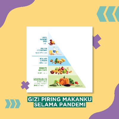 Eps 1: Gizi Piring Makanku Selama Pandemi