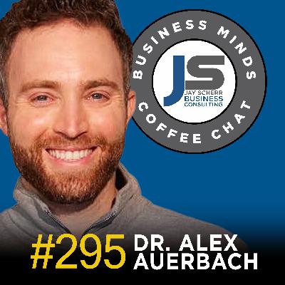 295: Dr. Alex Auerbach | Inside the Minds of Elite Performers