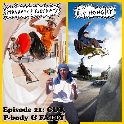 EP.21 Gut, Pbody, Fatty