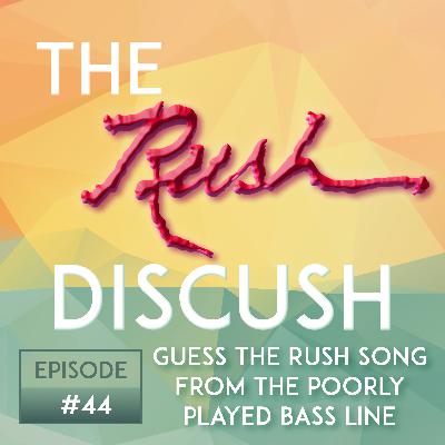 Ep. 44 - Guess the Rush Song From the Poorly Played Bass Line