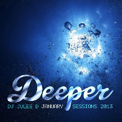 DJ Jules D - Deeper - Jan 2013