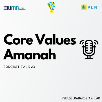 Podcast Talk #2 Core Values Amanah
