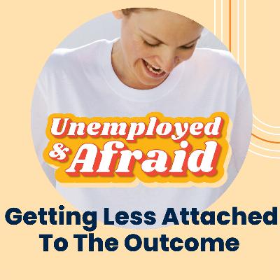Getting Less Attached To The Outcome