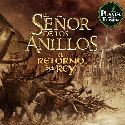 LSDT 6x14 - El Señor de los Anillos: El Retorno del Rey - A través de su Banda Sonora