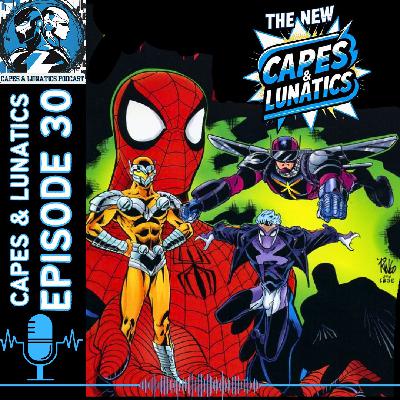 The New Capes & Lunatics Ep #30 (LGY #385): Spider-Man - Identity Crisis Part 2