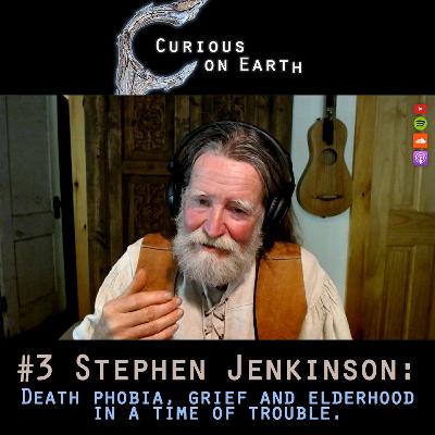 #3 Stephen Jenkinson. Death phobia, grief and elderhood in a time of trouble