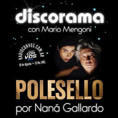 DISCORAMA # 492 – POLESELLO por NANÁ GALLARDO.
