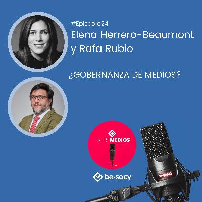 #Entrevista22 - Elena Herrero-Beaumont y Rafa Rubio - ¿Gobernanza de medios? #Entrevista22 - Elena Herrero-Beaumont y Rafa Rubio - ¿Gobernanza de medios?