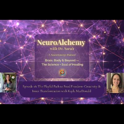The Playful Path to Food Freedom- Creativity & Inner Transformation with Kayla MacDonald
