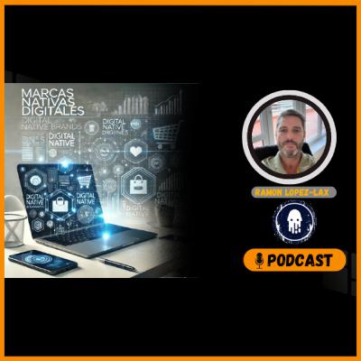 Cómo Crear Marcas Nativas Digitales desde Cero y Triunfar en Amazon con Ramon Lopez-Lax