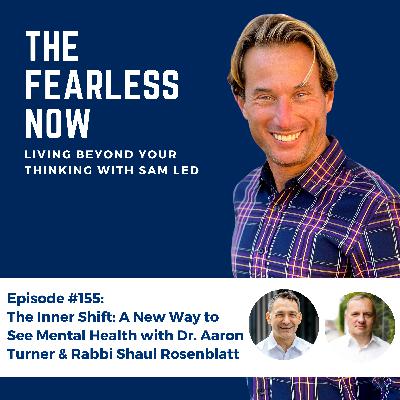 The Inner Shift: A New Way to See Mental Health with Dr. Aaron Turner and Rabbi Shaul Rosenblatt