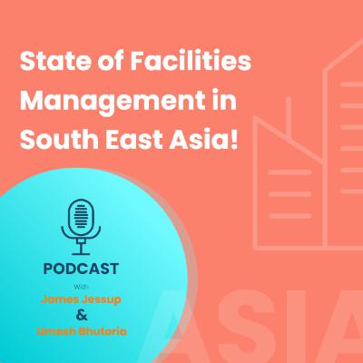 State of Facilities Management in South East Asia! | Introduction Episode