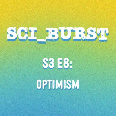 S3 E8: Optimism S3 E8: Optimism