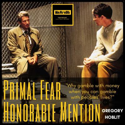 Honorable Mention - Primal Fear