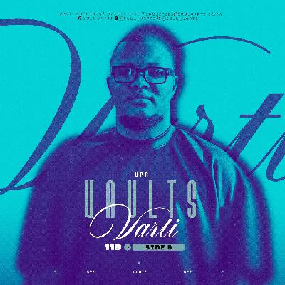 VARTI Presents. UPR Vaults Vol. 119 (SIDE B)