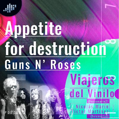 Episodio VII: Appetite for destruction - Guns N' Roses | Viajeros del Vinilo