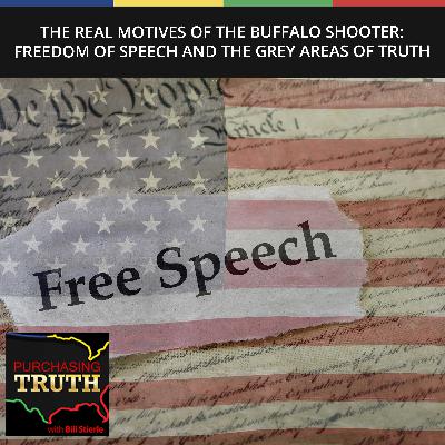 The Real Motives Of The Buffalo Shooter: Freedom Of Speech And The Grey Areas Of Truth