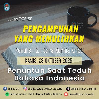 23-10-2025 - Pengampunan yang Memulihkan (PST GKJ Bahasa Indonesia)