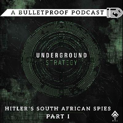 Hitler’s South African Spies – Part 1 Hitler’s South African Spies – Part 1