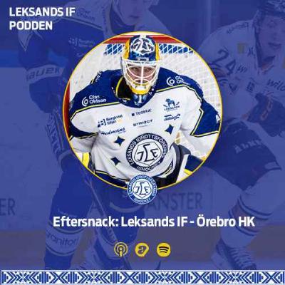 Eftersnack: Leksands IF - Örebro