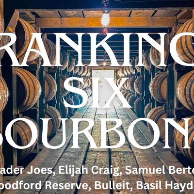 Ranking Six Bourbons Ranking Six Bourbons