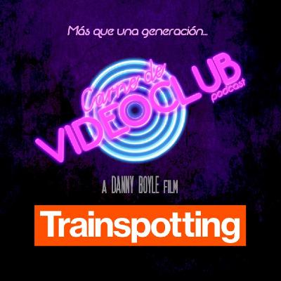 Trainspotting (1996) - Carne de Videoclub - Episodio 170 Trainspotting (1996) - Carne de Videoclub - Episodio 170