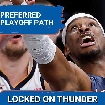 OKC Thunder Preferred NBA PLAYOFF PATH | Looking Ahead to MASSIVE Home Stand OKC Thunder Preferred NBA PLAYOFF PATH | Looking Ahead to MASSIVE Home Stand