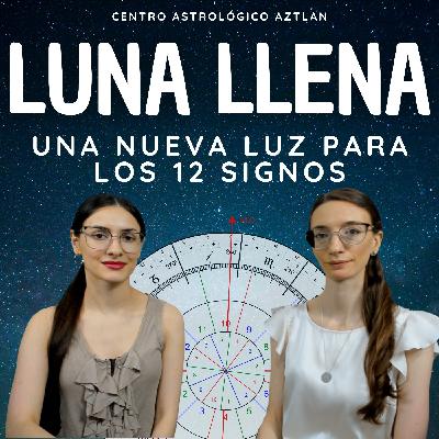 Una Nueva Luz, Un Nuevo Comienzo: Luna Llena para los 12 Signos Una Nueva Luz, Un Nuevo Comienzo: Luna Llena para los 12 Signos