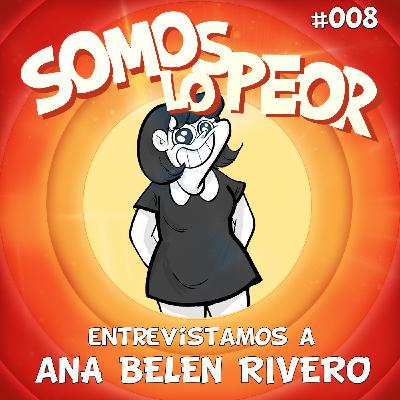 Somos lo Peor en el amor con Ana Belen Rivero