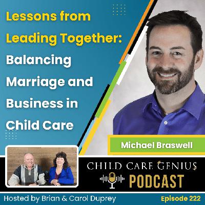 E222 Lessons from Leading Together: Balancing Marriage and Business in Child Care with Michael Braswell