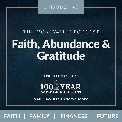 47: Faith, Abundance & Gratitude