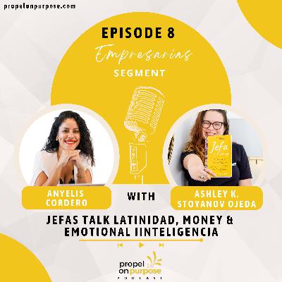 E8 - Jefas Talk Latinidad, Money & Emotional Inteligencia