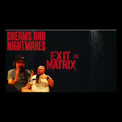 EXIT THE MATRIX | DREAMS & NIGHTMARES w/Jerid Yaw