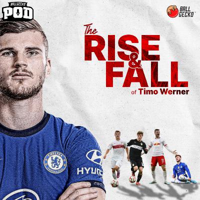 The Rise and Fall of Timo Werner The Rise and Fall of Timo Werner