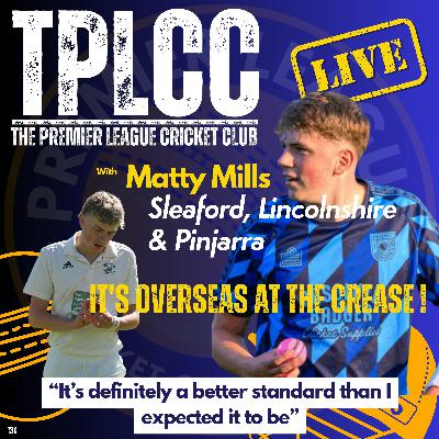 "Overseas at the Crease" from TPLCC with Matty Mills of Sleaford, Lincolnshire & Pinjarra "Overseas at the Crease" from TPLCC with Matty Mills of Sleaford, Lincolnshire & Pinjarra