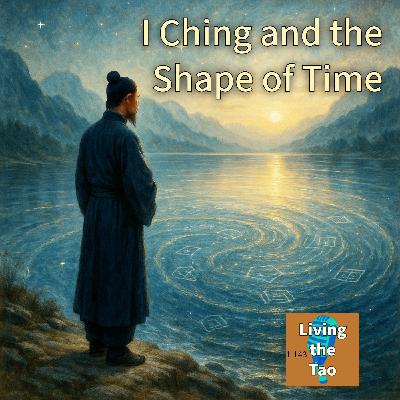 The I Ching and The Shape of Time