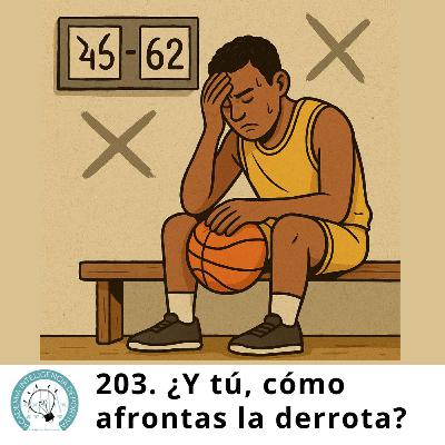 #203. ¿Y tú, cómo afrontas la derrota?