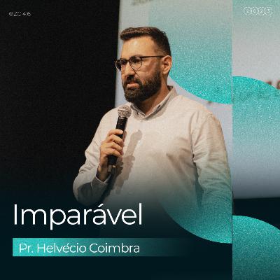 Imparável | Pr. Helvécio Coimbra Imparável | Pr. Helvécio Coimbra