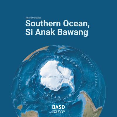 #BehindThePodcast - Southern Ocean, Si Anak Bawang #BehindThePodcast - Southern Ocean, Si Anak Bawang