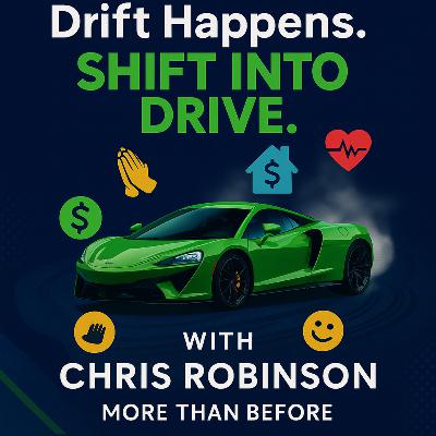 Drift Happens. Shift Into Drive - With Chris Robinson