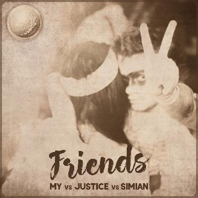 MY vs Justice vs Simian - Friends