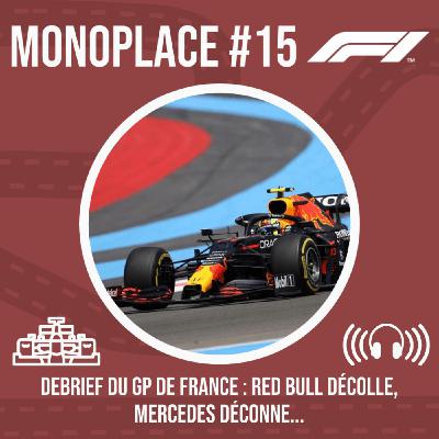 Monoplace - Episode 15 - Débrief du GP de France : Red Bull décolle, Mercedes déconne...