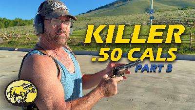 KILLER 50 cals — 50 Alaskan, 500 Smith & Wesson, 500 Linebaugh, 500 JRH, 50 Action Express