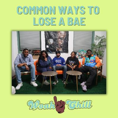 027: Common Ways To Lose A Bae