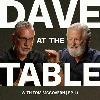 At the table with Tom McGovern | Ep 11