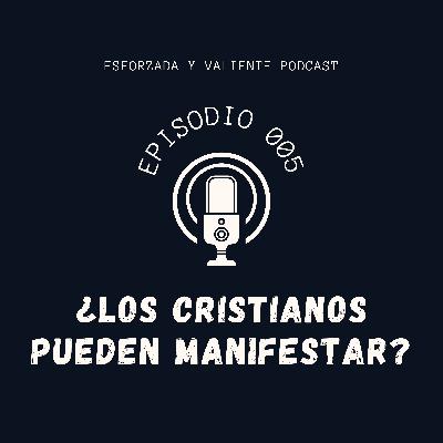 EP-005 - ¿Pueden los CRISTIANOS MANIFESTAR? | Esforzada y valiente Podcast EP-005 - ¿Pueden los CRISTIANOS MANIFESTAR? | Esforzada y valiente Podcast