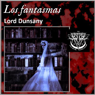 Los fantasmas - Lord Dunsany