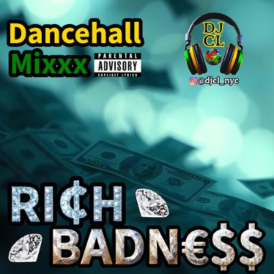 DJ CL RICH BADNESS DANCEHALL MIX