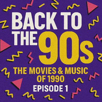 Back to the 90s: 1990 Rewind – Movies, Music & Catch-Up Chaos